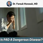 Is PAD Dangerous Disease: Is Peripheral Artery Disease Fatal?